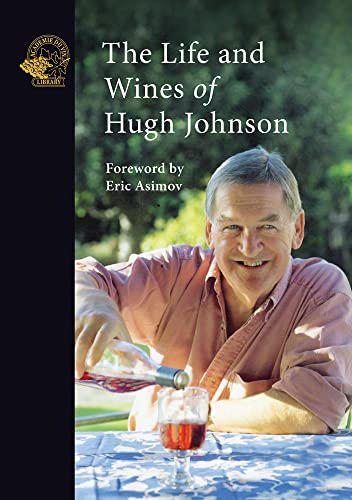 The Life and Wines of Hugh Johnson [Paperback]