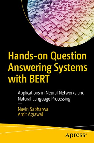 Hands-on Question Ansering Systems ith BERT Applications in Neural Netorks a [Paperback]