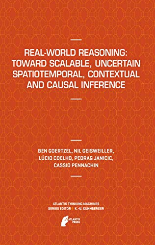 Real-World Reasoning: Toward Scalable, Uncertain Spatiotemporal,  Contextual and [Paperback]