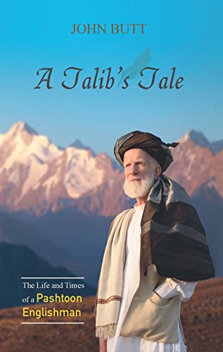 A Talib's Tale: The Life and Times of a Pashtoon Englishman [Paperback]