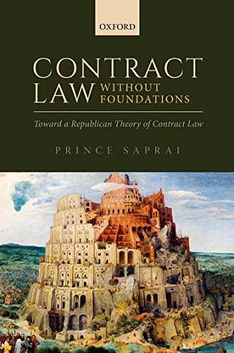 Contract Law Without Foundations: Toward a Republican Theory of Contract Law [Hardcover]