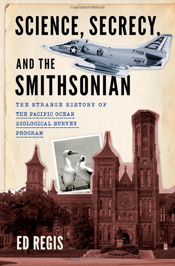 Science, Secrecy, and the Smithsonian: The Strange History of the Pacific Ocean  [Hardcover]