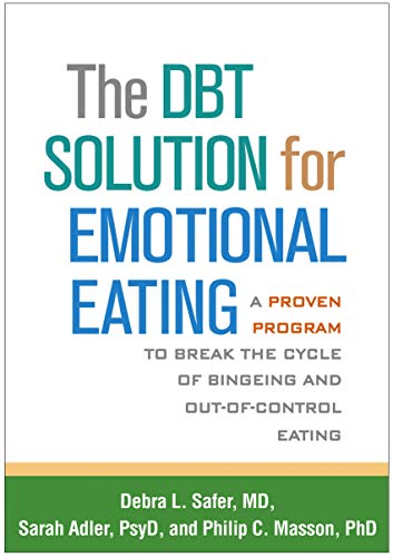 The DBT Solution for Emotional Eating: A Proven Program to Break the Cycle of Bi [Paperback]