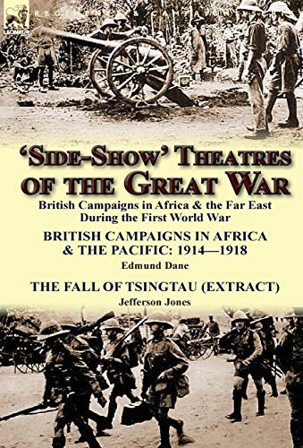 'side-Sho' Theatres Of The Great War British Campaigns In Africa & The Far Eas [Hardcover]