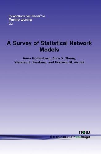 A Survey Of Statistical Netork Models (foundations And Trends(r) In Machine Lea [Paperback]