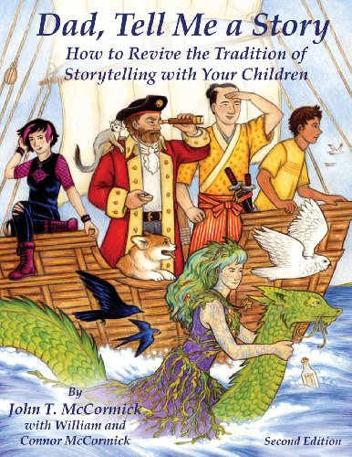 Dad, Tell Me A Story Ho To Revive The Tradition Of Storytelling With Your Chil [Paperback]