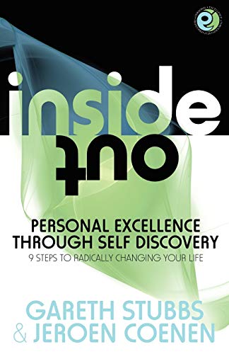 Inside Out - Personal Excellence Through Self Discovey - 9 Steps to Radically Ch [Paperback]