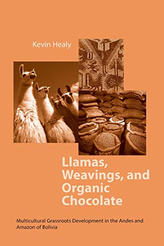 Llamas, Weavings, and Organic Chocolate Multicultural Grassroots Development in [Paperback]