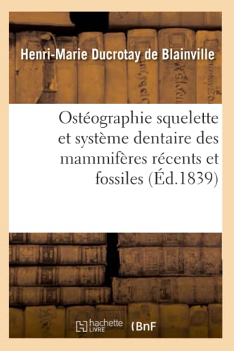 Osteographie Comparee Du Squelette Et Du Systeme Dentaire Des Mammiferes Tome 4  [Paperback]