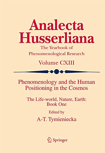 Phenomenology and the Human Positioning in the Cosmos: The Life-world, Nature, E [Hardcover]