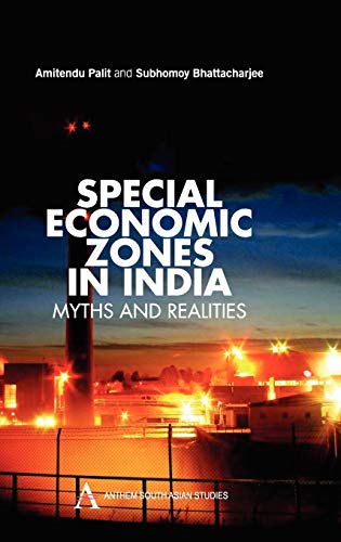 Special Economic Zones In India Myths And Realities (anthem South Asian Studies [Hardcover]