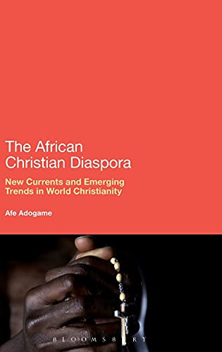 The African Christian Diaspora Ne Currents and Emerging Trends in World Christ [Hardcover]