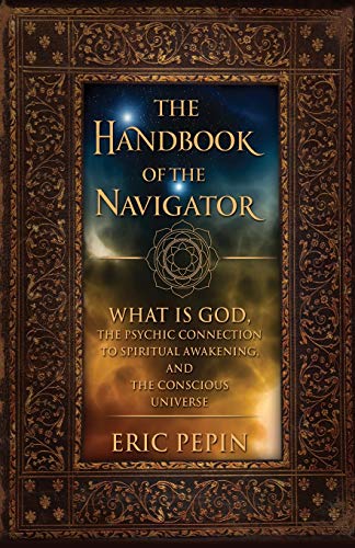 The Handbook Of The Navigator What Is God, The Psychic Connection To Spiritual  [Paperback]