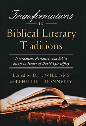 Transformations in Biblical Literary Traditions Incarnation, Narrative, and Eth [Hardcover]