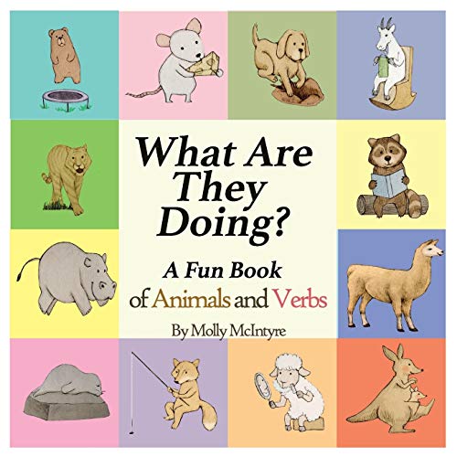 What Are They Doing A Fun Early Learning Book That Combines Animals With Verbs [Paperback]