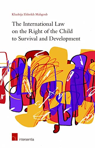 The International Law on the Right of the Child to Survival and Development [Paperback]