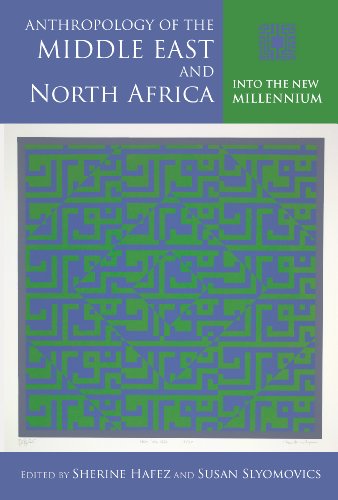 Anthropology of the Middle East and North Africa Into the Ne Millennium [Hardcover]