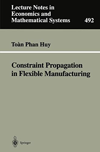 Constraint Propagation in Flexible Manufacturing [Paperback]