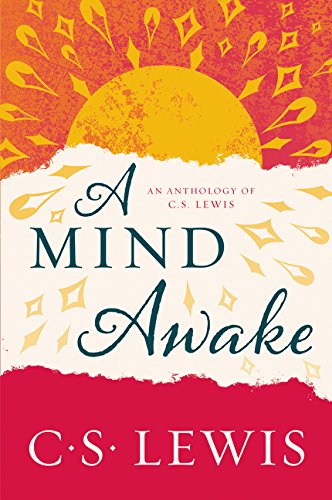 A Mind Awake: An Anthology of C. S. Lewis [Paperback]