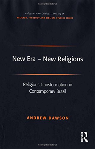 Ne Era - Ne Religions Religious Transformation in Contemporary Brazil [Hardcover]