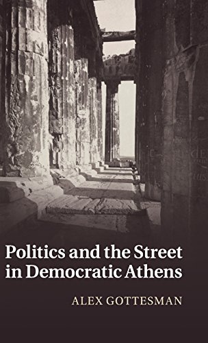 Politics and the Street in Democratic Athens [Hardcover]