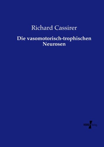 Die Vasomotorisch-Trophischen Neurosen (german Edition) [Paperback]