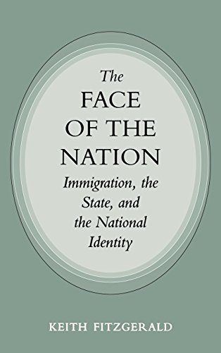 The Face of the Nation Immigration, the State, and the National Identity [Hardcover]