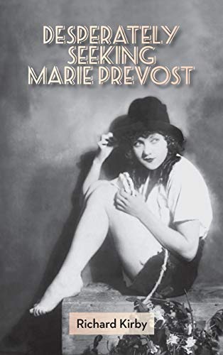 Desperately Seeking Marie Prevost (hardback) [Hardcover]