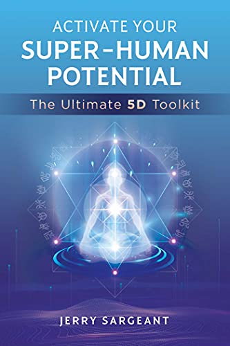 Activate Your Super-Human Potential: The Ulti