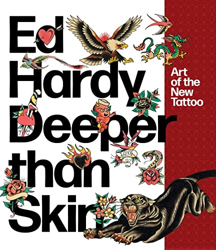 Ed Hardy: Deeper than Skin: Art of the New Ta