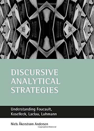 Discursive analytical strategies Understanding Foucault, Koselleck, Laclau, Luh [Paperback]