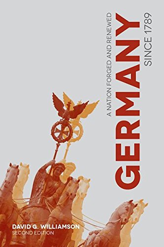 Germany since 1789: A Nation Forged and Renewed [Paperback]