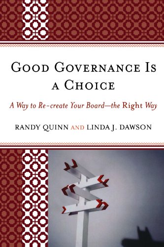 Good Governance is a Choice A Way to Re-create Your Board_the Right Way [Paperback]