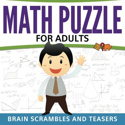 Math Puzzles For Adults Brain Scrambles And Teasers [Paperback]