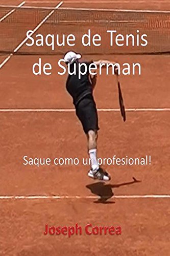 Saque De Tenis De Superman Saque Como Un Profesional (spanish Edition) [Paperback]