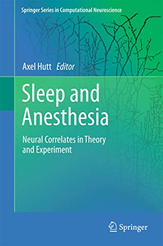 Sleep and Anesthesia: Neural Correlates in Theory and Experiment [Hardcover]