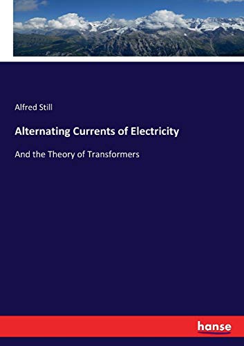 Alternating Currents of Electricity [Paperback]