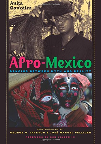 Afro-Mexico  Dancing Beteen Myth and Reality [Paperback]