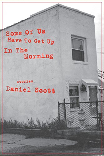 Some of Us Have to Get Up in the Morning Short Stories [Paperback]