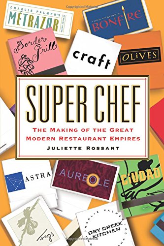 Super Chef The Making of the Great Modern Restaurant Empires [Paperback]