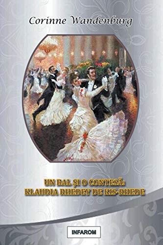 Un Bal Si O Contesa Klaudia Rhedey De Kis-Rhede (romanian Edition) [Paperback]