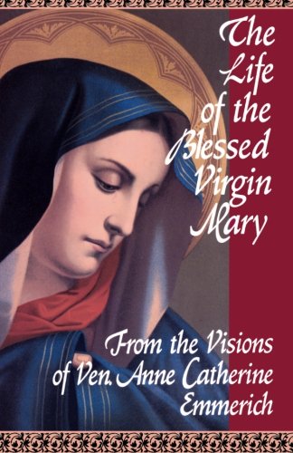 The Life of the Blessed Virgin Mary [Paperback]