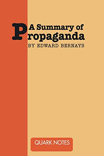 A Summary Of Propaganda By Edward Bernays [Paperback]