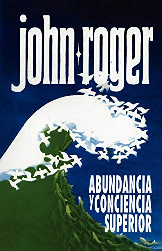 Abundancia Y Conciencia Superior (spanish Edition) [Paperback]