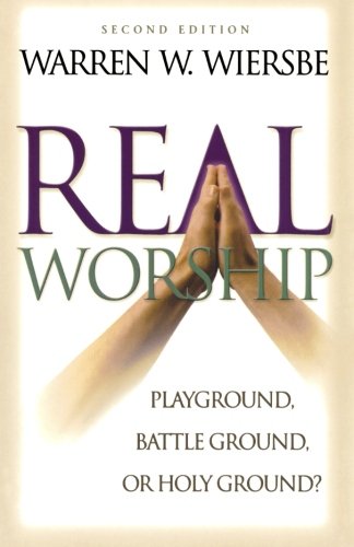 Real Worship: Playground, Battleground, Or Ho