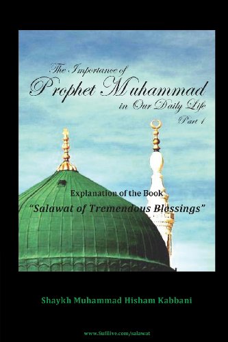 The Importance Of Prophet Muhammad In Our Daily Life, Part 1 [Paperback]