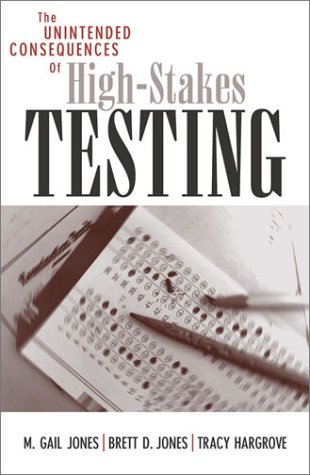 The Unintended Consequences of High-Stakes Testing [Paperback]