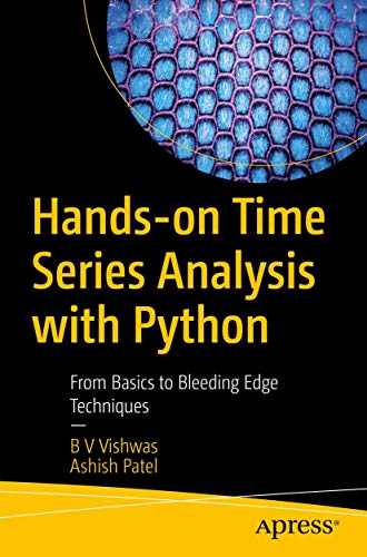 Hands-on Time Series Analysis ith Python From Basics to Bleeding Edge Techniqu [Paperback]