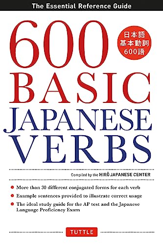 600 Basic Japanese Verbs: The Essential Reference Guide: Learn the Japanese Voca [Paperback]