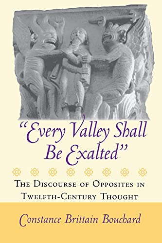 every Valley Shall Be Exalted  The Discourse Of Opposites In Telfth-Century T [Paperback]